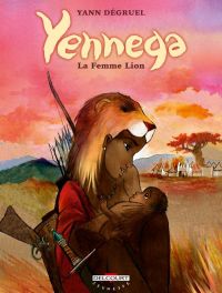 Yennega, la femme lion, bd chez Delcourt de Degruel