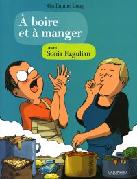A boire et à manger : avec Sonia Ezgulian (0), bd chez Gallimard de Long