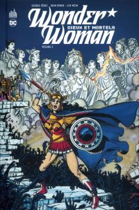  Wonder Woman - Dieux et Mortels T2, comics chez Urban Comics de Byrne, Perez, Wein, Bolton, Swan, Adams, Garcia-Lopez, Bolland, Marrinan, Gafford, Ziuko