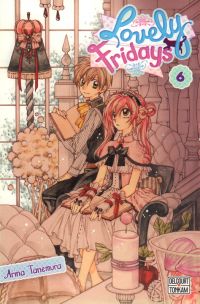  Lovely Fridays T6, manga chez Delcourt Tonkam de Tanemura