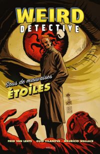 Weird Detective : Sous de mauvaises étoiles (0), comics chez Akileos de Van Lente, Vilanova, Wallace, Francavilla