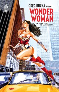  Greg Rucka présente Wonder Woman T2 : Les yeux de la Gorgone (0), comics chez Urban Comics de Rucka, Phillips, Raiz, Johnson, Sadowski, Stewart, Horie, Mulvihill, Horie, Jones