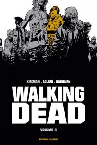  Walking Dead T4, comics chez Delcourt de Kirkman, Adlard, Rathburn