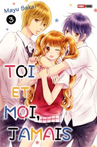  Toi et moi, jamais T3, manga chez Panini Comics de Sakai