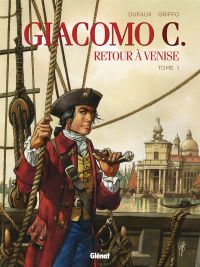  Giacomo C. - Retour à Venise T1, bd chez Glénat de Dufaux, Griffo