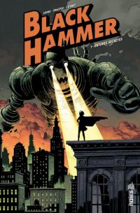  Black Hammer T1 : Origines secrètes (0), comics chez Urban Comics de Lemire, Ormston, Stewart