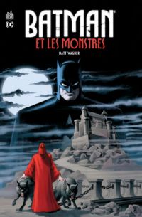 Batman et les monstres : Batman & les monstres (0), comics chez Urban Comics de Finger, Fox, Wagner, Kane, Stewart
