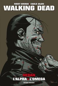 Walking Dead : Negan : L'Alpha et Omega (0), comics chez Delcourt de Kirkman, Rathburn, Adlard