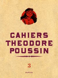  Théodore Poussin T3 : Cahiers (0), bd chez Dupuis de Le Gall