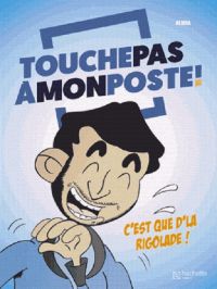 Touche Pas à Mon Poste ! : C'est que d'la rigolade (0), bd chez Hachette de Nemra