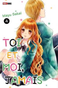 Toi et moi, jamais T4, manga chez Panini Comics de Sakai