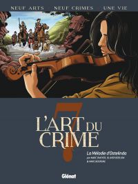 L'Art du crime T7 : La Mélodie D'Ostelinda (0), bd chez Glénat de Omeyer, Berlion, Bourgne, Pradelle