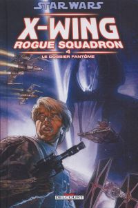  Star Wars - X-Wing Rogue Squadron T4 : Le dossier fantôme (0), comics chez Delcourt de Stackpole, Macan, Nadeau, Biukovic, Erskine, David, Lauffray