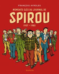 Les Moments clés du Journal de Spirou, bd chez Dupuis de Ayroles