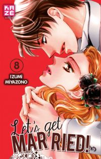  Let’s get married !  T8, manga chez Kazé manga de Miyazono