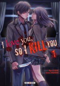  I love you so I kill you T1, manga chez Soleil de Kaname, Sakakibara