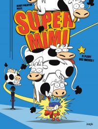 Super Mimi : Il pleut des vaches ! (0), bd chez Jungle de Philippon, Malec