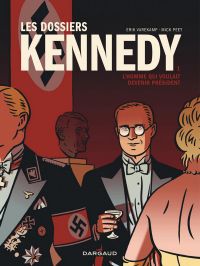 Les Dossiers Kennedy T1 : L'homme qui voulait devenir président (0), bd chez Dargaud de Peet, Varekamp