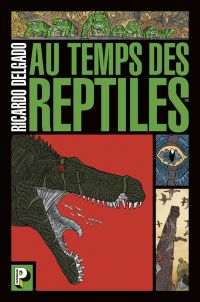 Au temps des reptiles, comics chez Casterman de Delgado