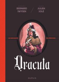 La Véritable histoire vraie T1 : Dracula (0), bd chez Dupuis de Swysen, Solé, BenBK