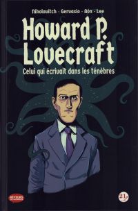 HP Lovecraft: celui qui écrivait dans les ténèbres : HP Lovecraft: celui qui écrivait dans les ténèbres (0), bd chez 21g de Nikolavitch, Lee, Benitez