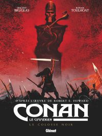  Conan le Cimmérien T2 : Le Colosse noir (0), bd chez Glénat de Brugeas, Toulhoat