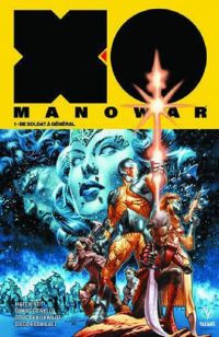  X-O Manowar T1 : De soldat à général (0), comics chez Bliss Comics de Kindt, Cafu, Braithwaite, Orzu, Giorello, Mack, Dalhouse, Rodriguez, Larosa