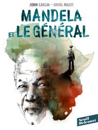 Mandela et le général, bd chez Delcourt de Carlin, Malet