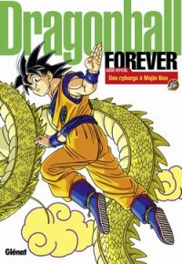 Dragon Ball : Forever - Des cyborgs à Majin Boo (0), manga chez Glénat de Toriyama