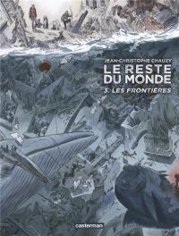 Le Reste du monde – cycle 2, T3 : Les Frontières (0), bd chez Casterman de Chauzy