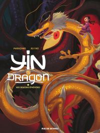  Yin et le dragon T3 : Nos dragons éphémères (0), bd chez Rue de Sèvres de Marazano, Yao