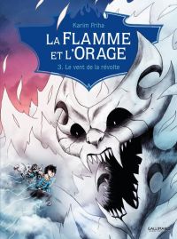La Flamme et l'Orage T3 : Le vent de la révolte (0), bd chez Gallimard de Friha