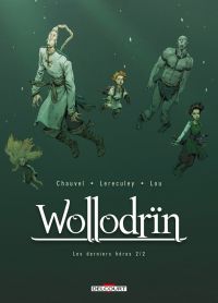  Wollodrïn – cycle 5 : Les derniers héros, T10 : Les derniers héros 2/2 (0), bd chez Delcourt de Chauvel, Lereculey, Lou