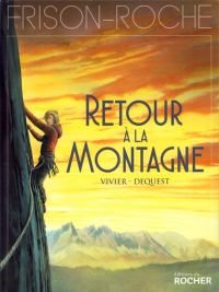  Frison-Roche T3 : Retour à la montagne (0), bd chez Editions du Rocher de Vivier, Dequest
