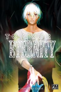 To your eternity T7, manga chez Pika de Oima