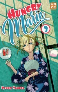  Hungry Marie T3, manga chez Kazé manga de Tamura