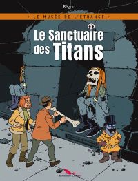 Le Musée de l'étrange T1 : Le sanctuaire des titans (0), bd chez Les éditions du Long Bec de Régric, Irala marin