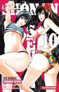  Shonan Seven - GTO Stories T10, manga chez Kurokawa de Fujisawa, Takahashi