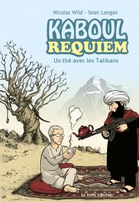  Kaboul Disco T3 : Kaboul Requiem - Un thé avec les Talibans (0), bd chez La boîte à bulles de Wild