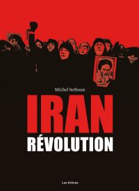 Iran, Révolution, bd chez Les arènes de Setboun