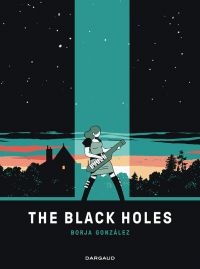 The Black Holes, bd chez Dargaud de Gonzalez