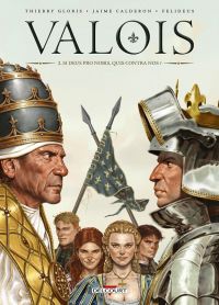  Valois T2 : Si Deus pro nobis, quis contra nos ? (0), bd chez Delcourt de Gloris, Calderon, Felideus