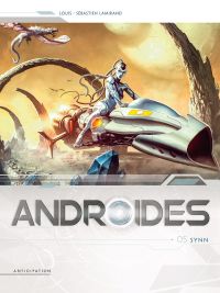  Androïdes T5 : Synn (0), bd chez Soleil de Louis, Lamirand