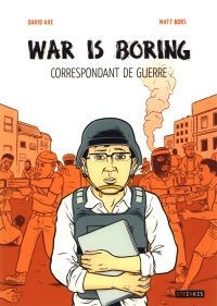 War is boring : Correspondant de guerre (0), comics chez Steinkis de Axe, Bors