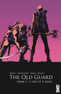 The Old Guard T1 : A feu et à sang (0), comics chez Glénat de Rucka, Fernandez, Miwa