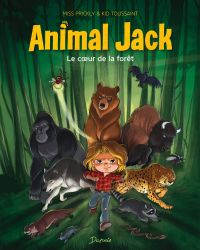  Animal Jack T1 : Le coeur de la forêt (0), bd chez Dupuis de Toussaint, Prickly