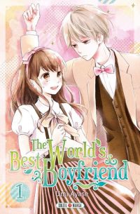  The world’s best boyfriend T1, manga chez Soleil de Ayase