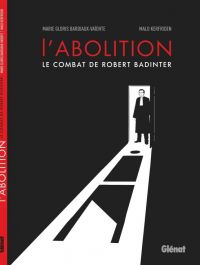 L'Abolition  : Le combat de Robert Badinter (0), bd chez Glénat de Gloris, Kerfriden