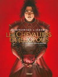 Les Chevaliers d'Héliopolis T3 : Rubedo, l'oeuvre au rouge (0), bd chez Glénat de Jodorowsky, Jérémy, Felideus