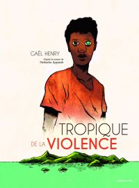 Tropique de la violence, bd chez Sarbacane de Henry